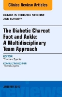 Book Cover for The Diabetic Charcot Foot and Ankle: A Multidisciplinary Team Approach, An Issue of Clinics in Podiatric Medicine and Surgery by Thomas Zgonis