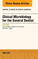 Book Cover for Clinical Microbiology for the General Dentist, An Issue of Dental Clinics of North America by Arvind Babu (The University of the West Indies, <br>Mona campus, Kingston, Jamaica) Rajendra Santosh, Orrett E. (Chief of Ogle