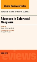 Book Cover for Advances in Colorectal Neoplasia, An Issue of Surgical Clinics by Sean J. (Department of Surgery<br>University of Nebraska Medical Center<br>Omaha, NE) Langenfeld