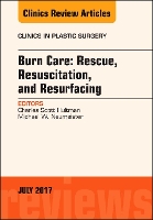 Book Cover for Burn Care: Rescue, Resuscitation, and Resurfacing, An Issue of Clinics in Plastic Surgery by C. Scott (Chair, Plastic & Reconstructive Surgery, WakeMed, Raleigh, North Carolina, USA) Hultman, Michael W. (Sout Neumeister