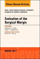 Book Cover for Evaluation of the Surgical Margin, An Issue of Oral and Maxillofacial Clinics of North America by Joshua (Oral-Head & Neck Surgery/Microvascular Surgery<br>Department of Oral & Maxillofacial Surgery<br>University Of Ma Lubek