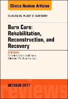 Book Cover for Burn Care: Reconstruction, Rehabilitation, and Recovery, An Issue of Clinics in Plastic Surgery by C. Scott (Chair, Plastic & Reconstructive Surgery, WakeMed, Raleigh, North Carolina, USA) Hultman, Michael W. (Sout Neumeister