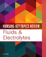 Book Cover for Nursing Key Topics Review: Fluids & Electrolytes by Elsevier Inc