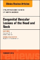 Book Cover for Congenital Vascular Lesions of the Head and Neck, An Issue of Otolaryngologic Clinics of North America by Teresa, MD (Otolaryngologist, Vascular Birthmark Institute of New York at Lenox Hill; Otolaryngologist, Manhattan Eye Ear an O