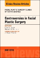 Book Cover for Controversies in Facial Plastic Surgery, An Issue of Facial Plastic Surgery Clinics of North America by Fred G. (Fedok Plastic Surgery and Laser Center, Adjunct Professor, Department of Surgery, University of South Alabama) Fedok,