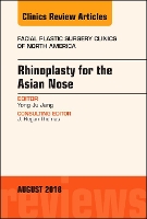 Book Cover for Rhinoplasty for the Asian Nose, An Issue of Facial Plastic Surgery Clinics of North America by Yong Ju (Department of Otolaryngology<br>Asan Medical Center<br>University of Ulsan College of Medicine<br>88 Olympic-ro  Jang