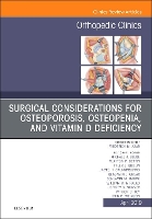 Book Cover for Surgical Considerations for Osteoporosis, Osteopenia, and Vitamin D Deficiency, An Issue of Orthopedic Clinics by Elsevier Clinics