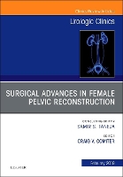 Book Cover for Surgical Advances in Female Pelvic Reconstruction, An Issue of Urologic Clinics by Craig V., PhD (Associate Professor, Department of Urology, Stanford University Medical Center, Stanford, CA) Comiter