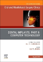 Book Cover for Dental Implants, Part II: Computer Technology, An Issue of Oral and Maxillofacial Surgery Clinics of North America by Ole, DDS, MS (Oral Surgery, ClearChoice-Denver, Greenwood Village, CO, USA) Jensen