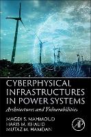 Book Cover for Cyberphysical Infrastructures in Power Systems by Magdi S. (Distinguished Professor, Systems Engineering Department, King Fahd University of Petroleum and Minerals, Dha Mahmoud