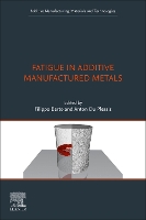 Book Cover for Fatigue in Additive Manufactured Metals by Filippo Chair in mechanics of materials, Sapienza University of Rome, Italy Berto