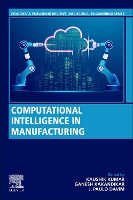 Book Cover for Computational Intelligence in Manufacturing by Kaushik (Associate Professor, Department of Mechanical Engineering, Birla Institute of Technology, Mesra, Ranchi, India) Kumar