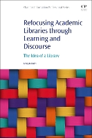 Book Cover for Refocusing Academic Libraries through Learning and Discourse by Mary K. (Mary K. Bolin, PhD<br>Professor Emeritus, University of Nebraska--Lincoln<br>Lecturer, School of Information, S Bolin