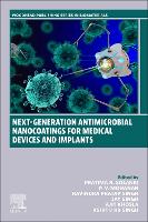 Book Cover for Next-Generation Antimicrobial Nanocoatings for Medical Devices and Implants by Pratima R. (Assistant Professor, Special Centre for Nanoscience, Jawaharlal Nehru University, New Delhi, India) Solanki