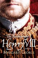 Book Cover for The Autobiography Of Henry VIII by Margaret George