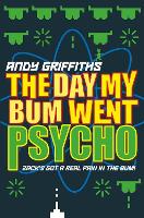 Book Cover for The Day My Bum Went Psycho by Andy Griffiths