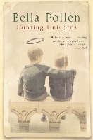 Book Cover for Hunting Unicorns by Bella Pollen