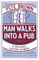 Book Cover for Man Walks Into A Pub by Pete Brown