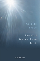 Book Cover for The Full Indian Rope Trick by Colette Bryce