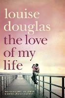 Book Cover for The Love of My Life by Louise Douglas