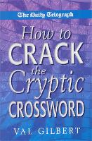 Book Cover for The Daily Telegraph How to Crack a Cryptic Crossw by Val Gilbert