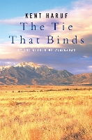 Book Cover for The Tie That Binds by Kent Haruf