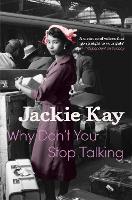 Book Cover for Why Don't You Stop Talking by Jackie Kay