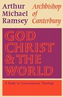 Book Cover for God, Christ and the World by Arthur Michael Ramsey