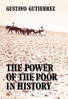 Book Cover for The Power of the Poor in History by Gustavo Gutierrez