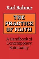 Book Cover for The Practice of Faith by Karl Rahner