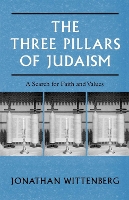 Book Cover for The Three Pillars of Judaism by Jonathan Wittenberg