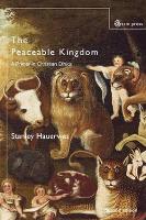 Book Cover for The Peaceable Kingdom by Stanley Hauerwas