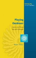 Book Cover for Playing Outdoors: Spaces and Places, Risk and Challenge by Helen Tovey