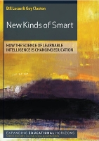 Book Cover for New Kinds of Smart: How the Science of Learnable Intelligence is Changing Education by Bill Lucas, Guy Claxton