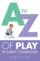 Book Cover for A-Z of Play in Early Childhood by Janet Moyles