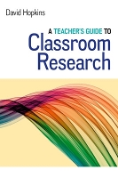 Book Cover for A Teacher's Guide to Classroom Research by David Hopkins