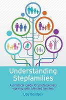 Book Cover for Understanding Stepfamilies: A practical guide for professionals working with blended families by Lisa Doodson