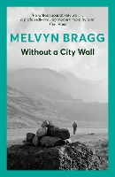 Book Cover for Without a City Wall by Melvyn Bragg