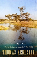 Book Cover for A River Town by Thomas Keneally