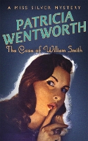 Book Cover for The Case of William Smith by Patricia Wentworth