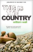 Book Cover for This is the Country by William Wall