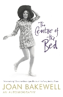 Book Cover for The Centre of the Bed: An Autobiography by Joan Bakewell