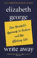 Book Cover for Write Away: One Novelist's Approach To Fiction and the Writing Life by Elizabeth George