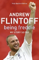 Book Cover for Being Freddie: My Story so Far by Andrew Flintoff