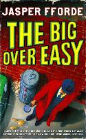 Book Cover for The Big Over Easy by Jasper Fforde