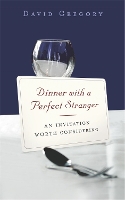 Book Cover for Dinner With A Perfect Stranger by David Gregory