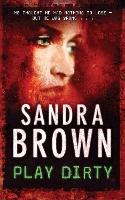 Book Cover for Play Dirty by Sandra Brown