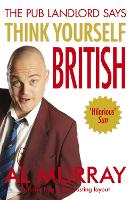 Book Cover for Al Murray The Pub Landlord Says Think Yourself British by Al Murray