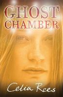 Book Cover for Ghost Chamber by Celia Rees