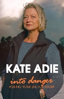 Book Cover for Into Danger by Kate Adie